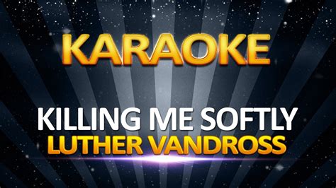 Luther Vandross Killing Me Softly Karaoke Youtube