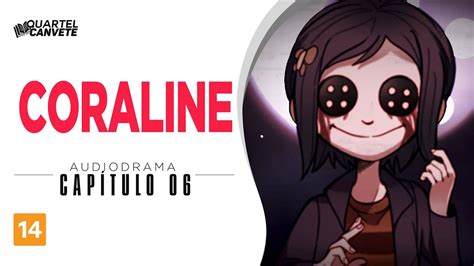 Coraline Capítulo 6 AUDIODRAMA YouTube