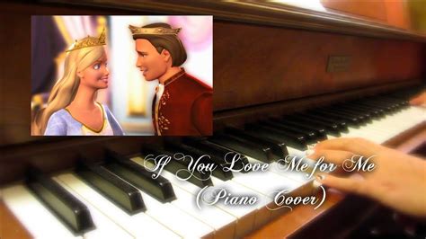 Barbie As The Princess And The Pauper If You Love Me For Me Piano