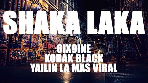 Ix Ine Shaka Laka Ft Kodak Black Yailin La Mas Viral Lyrics