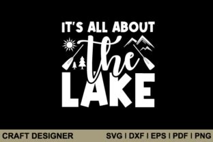 It S All About The Lake Svg Cut File Graphic By Craft Designer