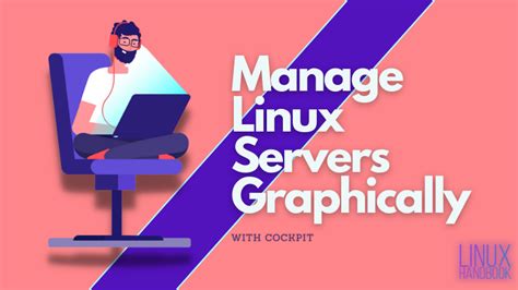 Using Cockpit To Manage Linux Servers Graphically