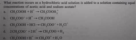 Solved What reaction occurs as a hydrochloric acid solution | Chegg.com