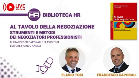 Al Tavolo Della Negoziazione Con Francesco Caporali E Flavio Tosi