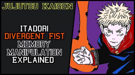 Itadori Yuji Divergent Fist And Memory Manipulation Explained Jujutsu