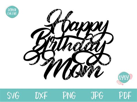 Happy Birthday Mom Cake Topper Svg Instant Download Mom Etsy Canada