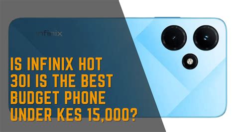 IS INFINIX HOT 30I THE BEST BUDGET PHONE UNDER 15K? - Phones & Tablets Kenya