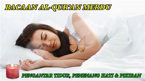 Al Quran Pengantar Tidur Al Quran Merdu Penenang Hati Dan Pikiran