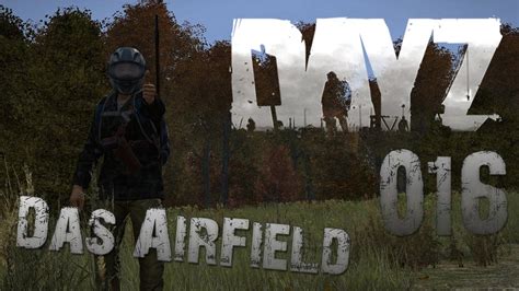 Dayz Standalone Alpha Das Airfield Let S Play Dayz Standalone