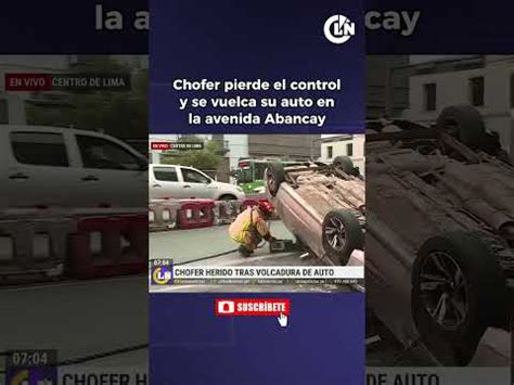 Video Chofer Pierde El Control Y Se Vuelca Su Auto En La Avenida