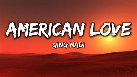 Qing Madi American Love Lyrics Youtube