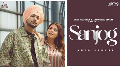 Enjoy The New Punjabi Music Video For Sanjog By Amar Sehmbi Punjabi