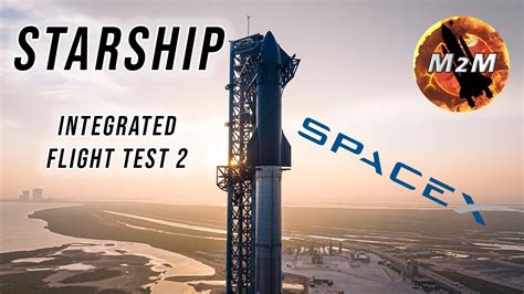 Spacex Starship Integrated Flight Test 2 Youtube