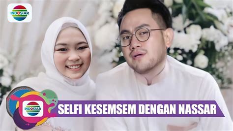 Mengejutkan Hal Ini Bikin Selfi Yamma Terpesona Pada Nassar