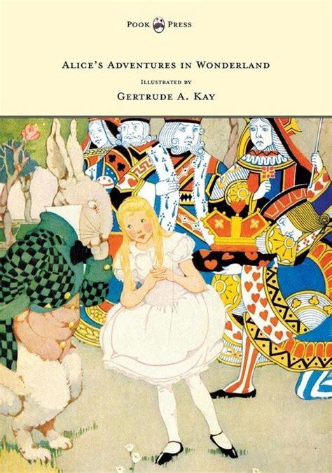 Alice S Adventures In Wonderland Illustrated By Gertrude A Kay