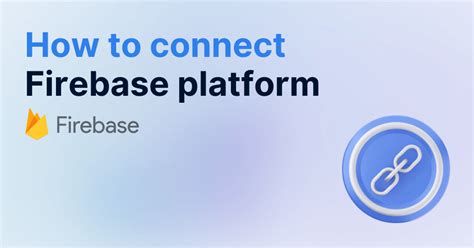 How To Connect Firebase Platform 2024