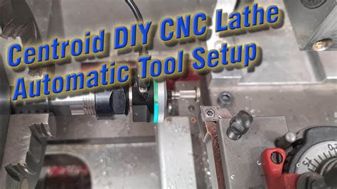 Automatic Tool Setup With Centroid Acorn Diy Cnc Lathes Youtube