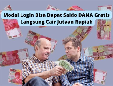 Saldo Dana Gratis Jutaan Rupiah Modal Login