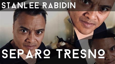 Stanlee Rabidin SEPARO TRESNO OFFICIAL MUSIC VIDEO YouTube