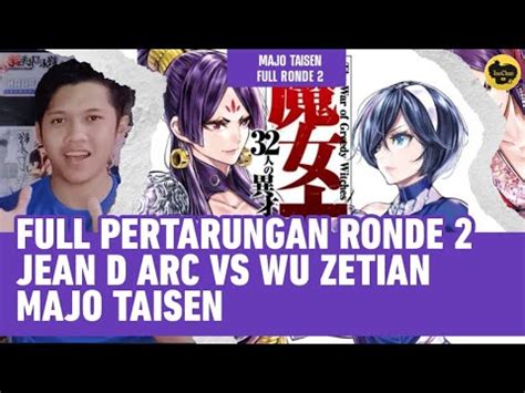 Jean D Arc Vs Wuzetian Full Pertarungan Ronde Majo Taisen Youtube