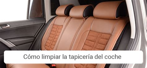 C Mo Limpiar La Tapiceria Del Coche Paso A Paso