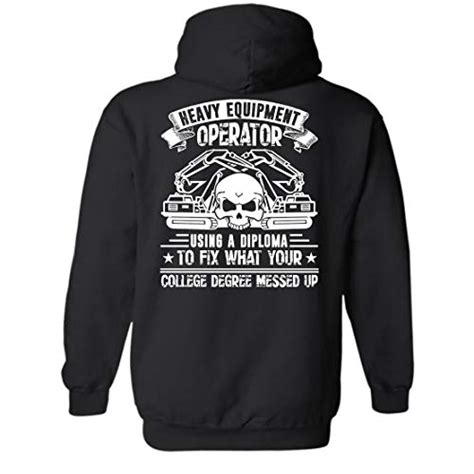 Top 10 Heavy Equipment Operator Hoodie Of 2020 No Place Called Home