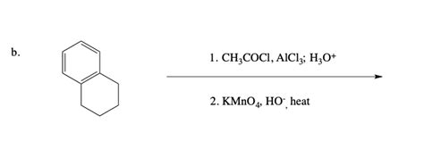 Solved B 1 CH3COCl AlCl3 H3O 2 KMnO4 HO Heat Chegg