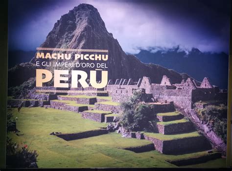 Gennaio 2023 Visita Alla Mostra Machu Picchu E Gli Imperi Doro Del