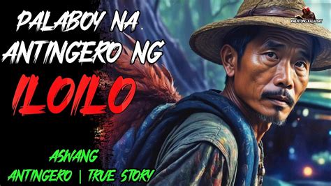 Palaboy Na Antingero Ng Iloilo L Kwentong Aswang L True Horror Story