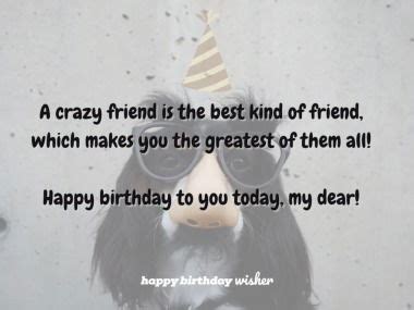 60+ Funny Birthday Wishes for a Crazy Friend - Happy Birthday Wisher