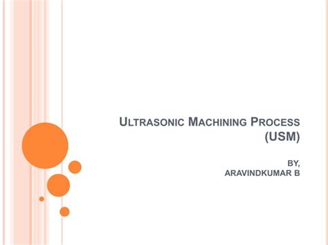 Ultrasonic machining process (USM) | PPT