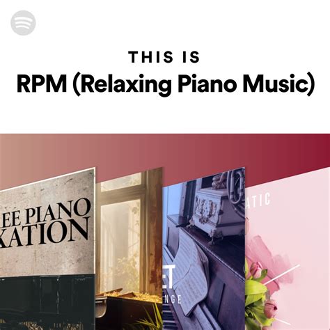 This Is Rpm Relaxing Piano Music Spotify Playlist