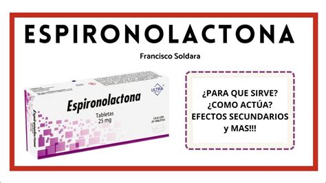 Espironolactona Todo Lo Que Debes Saber De Este Medicamento Youtube