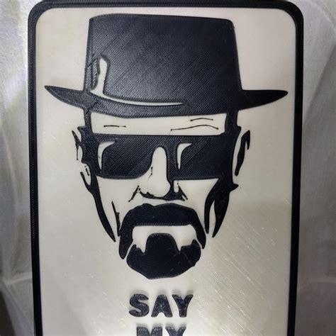 3d Printable Say My Name Breaking Bad By Breno Pimenta