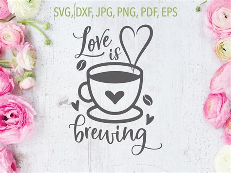 Love Is Brewing Svg Valentine S Day Svg Cricut Etsy