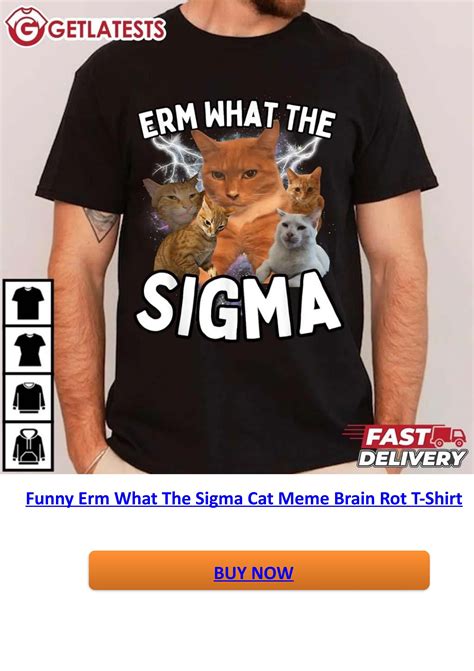 Funny Erm What The Sigma Cat Meme Brain Rot T-Shirt by Getlatests ...