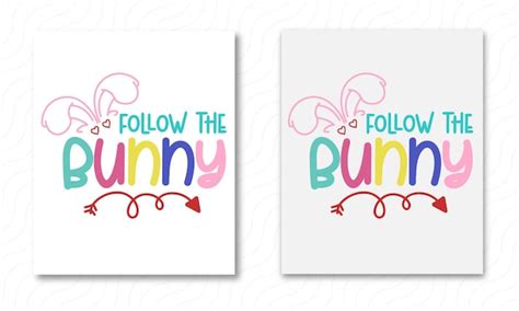 Premium Vector Follow The Bunny Cut File Follow The Bunny Svg