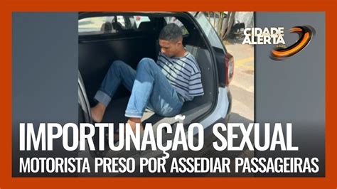 Importuna O Sexual Motorista Preso Por Assediar Passageiras Youtube