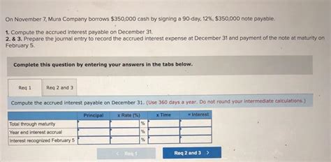 Solved On November 7 Mura Company Borrows 350 000 Cash By Chegg