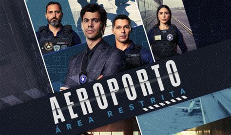 Nova temporada de Aeroporto Área Restrita estreia em agosto