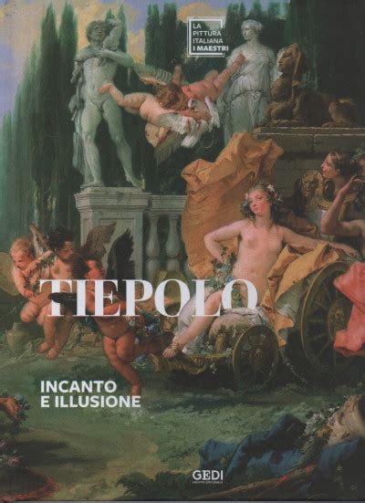 La Pittura Italiana I Maestri Tiepolo Incanto E Illusione N 11