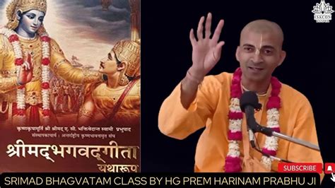 Srimad Bhagvatam Class By HG Prem Harinam Prabhu Ji YouTube