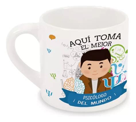 Taza Chica 6 Onzas Aqui Toma El Mejor Psicologo Cuotas sin interés