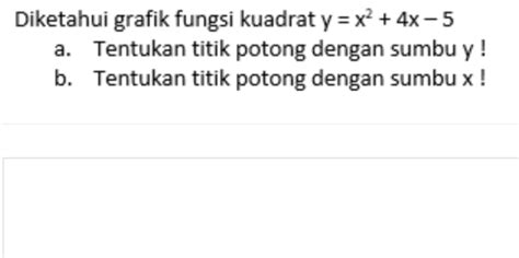 Solved Diketahui Grafik Fungsi Kuadrat Y X X A Tentukan Titik