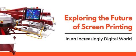 Exploring the Future of Screen Printing in an Increasingly Digital ...