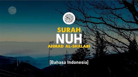 Surah Nuh Ahmad Al Shalabi I Bacaan Quran Merdu