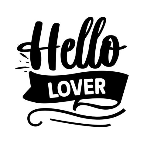 Premium Vector Hello Lover Svg Motivational Svg Design Inspirational