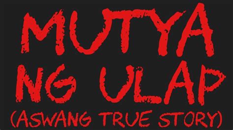 MUTYA NG ULAP Aswang True Story YouTube