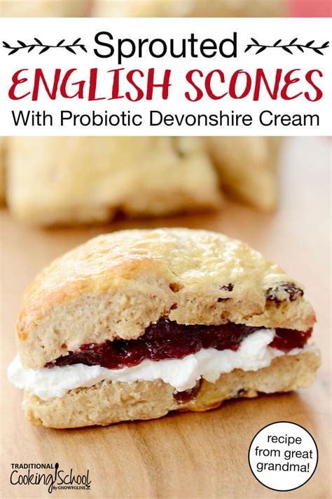 Sprouted English Scones Recipe & Probiotic Devonshire Cream