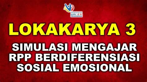 LOKAKARYA 3 CGP WAJIB SIMULASI MENGAJAR PEMBELAJARAN BERDIFERENSIASI